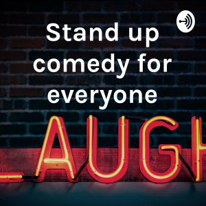 Stand up comedy for everyone