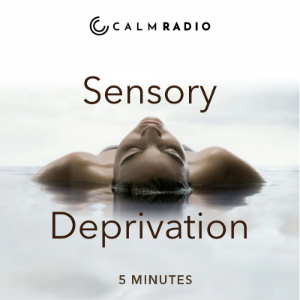 SENSORY DEPRIVATION