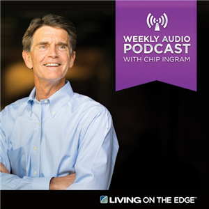 Living on the Edge with Chip Ingram Weekend Edition